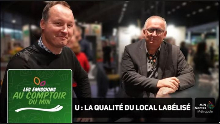 TV Locale Nantes - 'Comptoir du MIN' pour parler avec Mathieu GUERIN d'un Super U pour parler de la Qualité du Local Labélisé